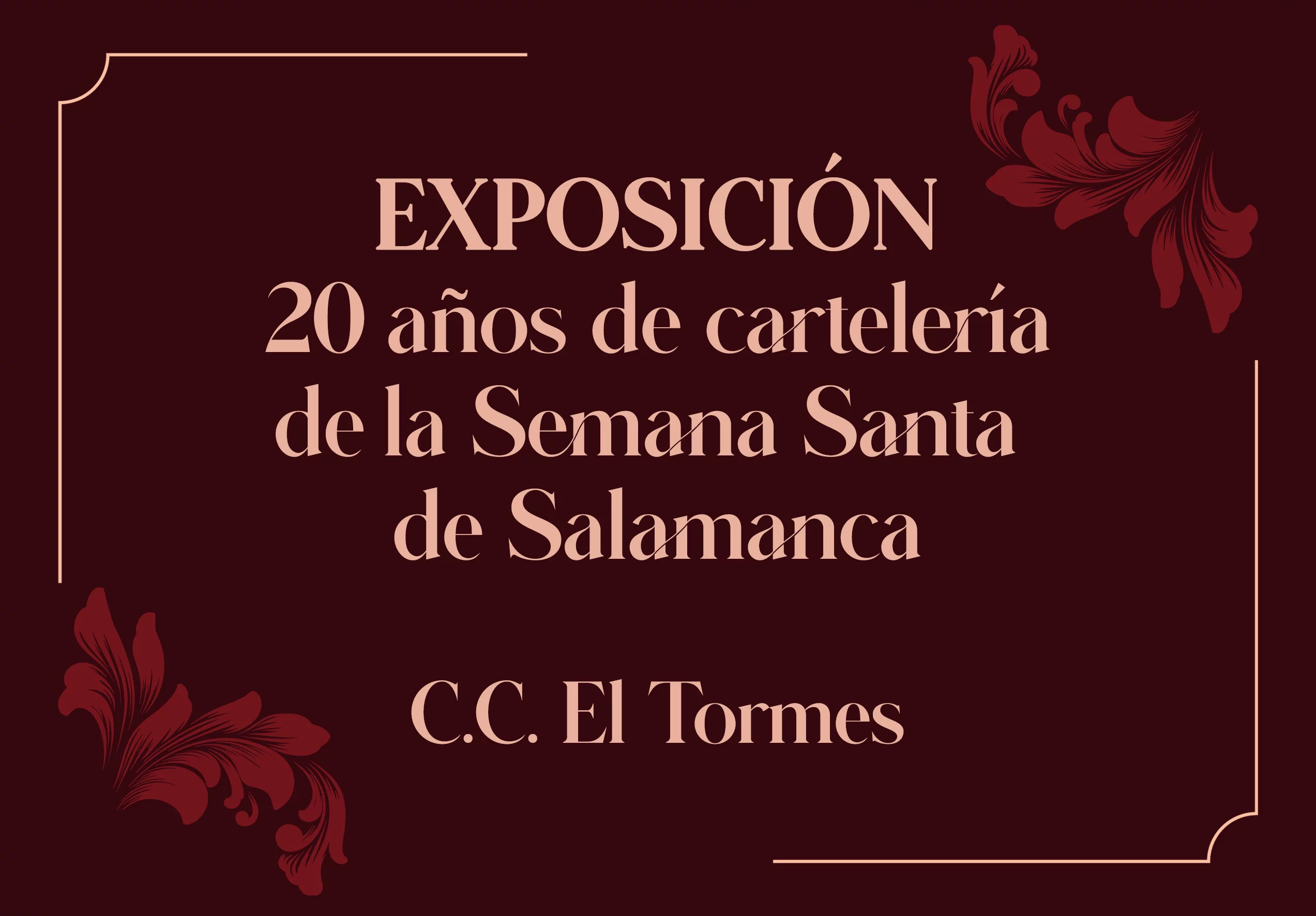 Exposición “20 AÑOS DE CARTELERÍA DE LA SEMANA SANTA DE SALAMANCA” C. C.  El Tormes
